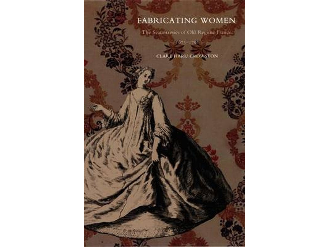 Fabricating Women by Clare Haru Crowston (English)