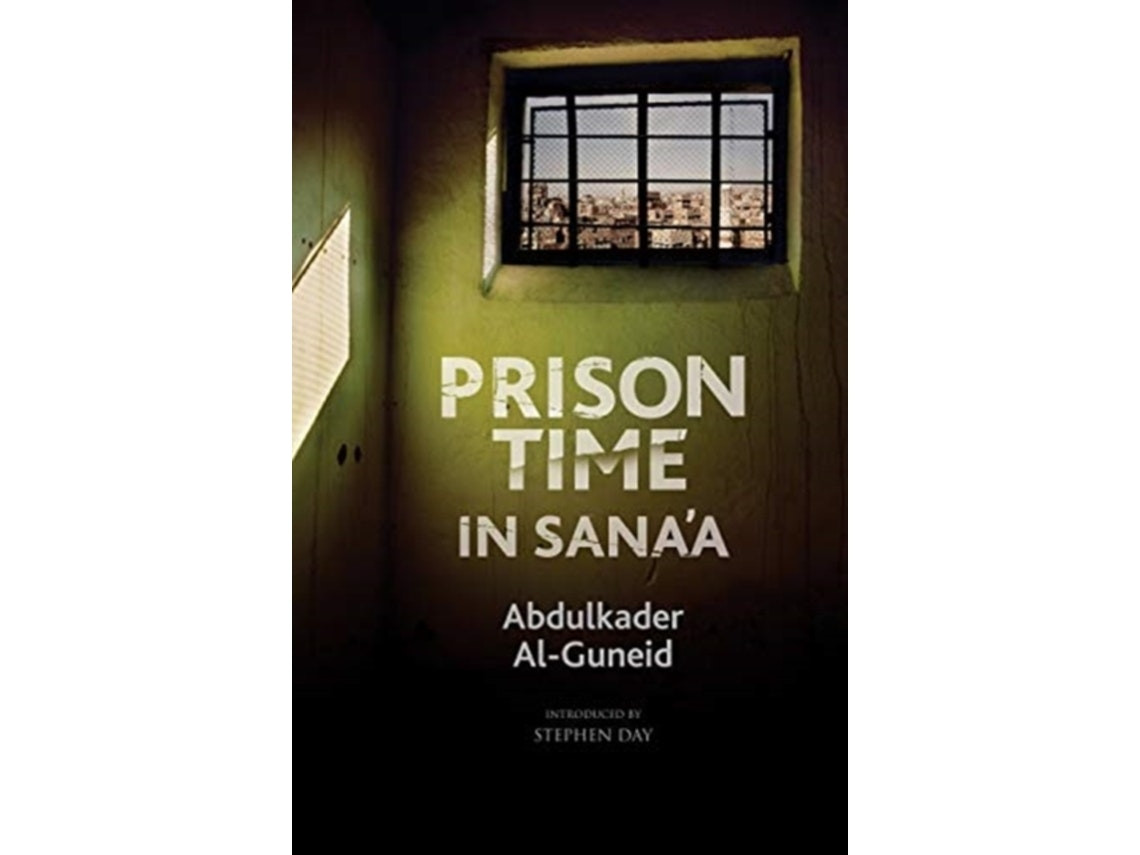 Prison Time in Sana'a de Abdulkader Al-Guneid (Inglés)
