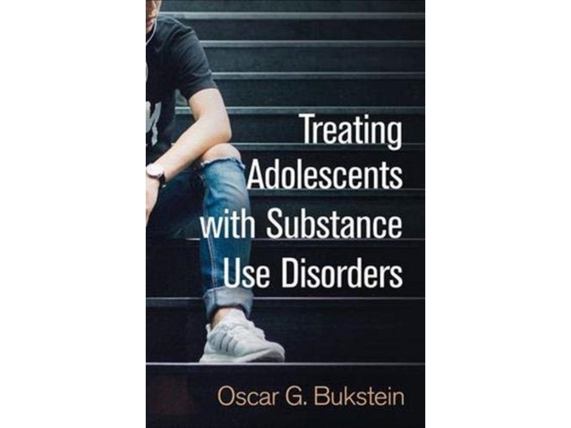 Treating Adolescents with Substance Use Disorders de Oscar G. Bukstein (Inglés)