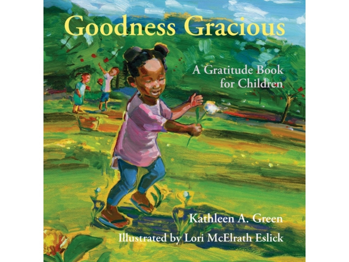 Goodness Gracious de Kathleen A. Green y Lori McElrath Eslick (Inglés)