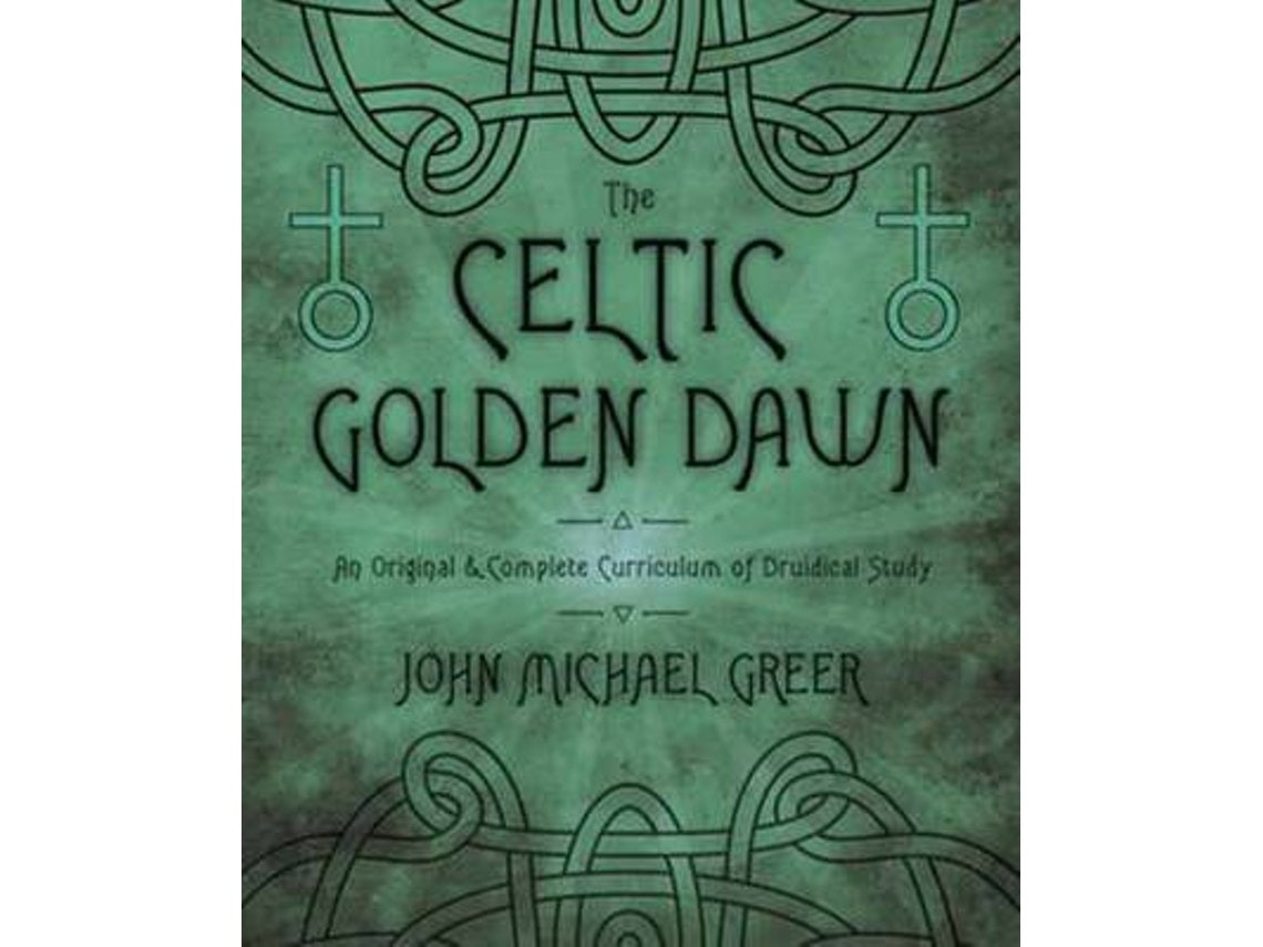 The Celtic Golden Dawn by John Michael Greer (English)