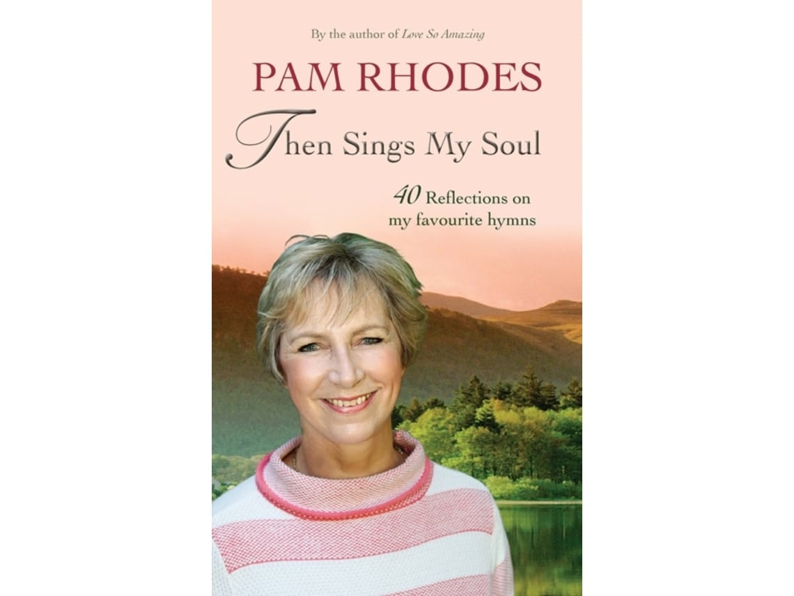 Then Sings My Soul de Pam Rhodes (Inglés)