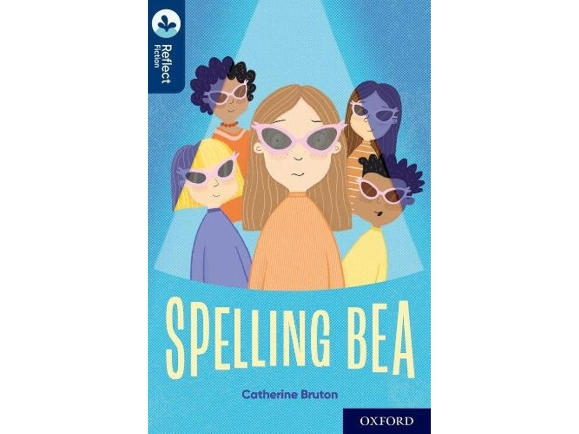 Oxford Reading Tree Treetops Reflect: Spelling Bea de Catherine Bruton (Inglés)