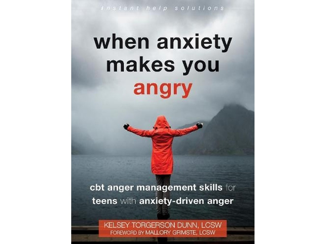 When Anxiety Makes You Angry de Kelsey Torgerson Dunn (Inglés)