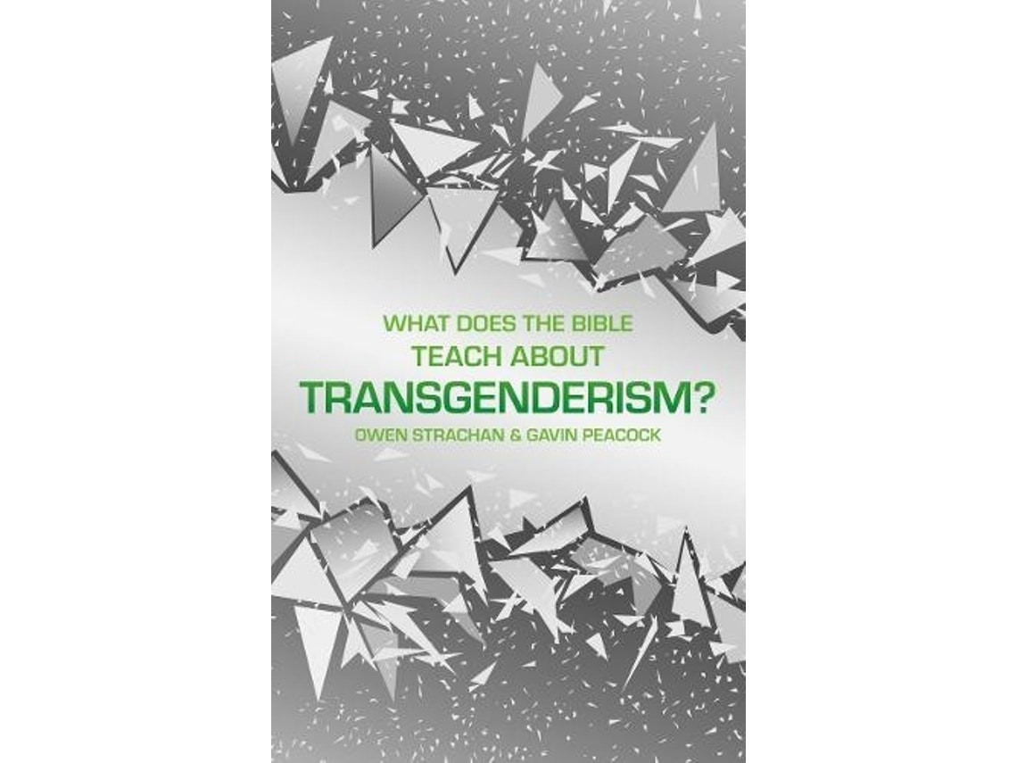 What Does the Bible Teach About Transgenderism? de Gavin Peacock y Owen Strachan (Inglés)