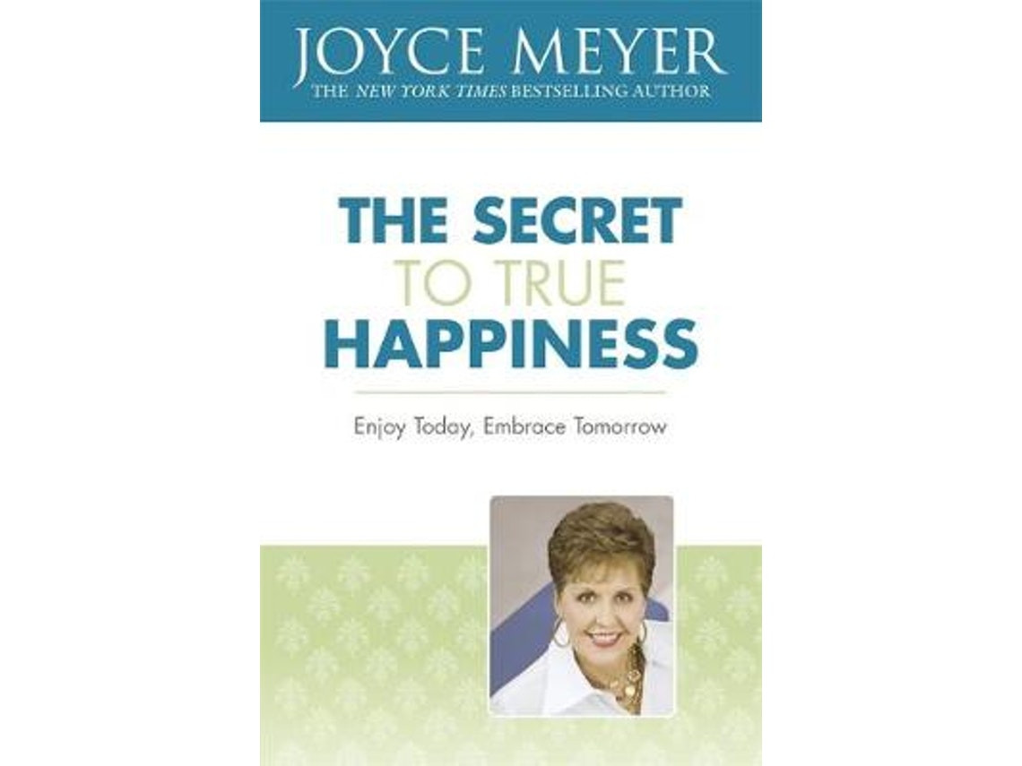The Secret to True Happiness de Joyce Meyer (Inglés)