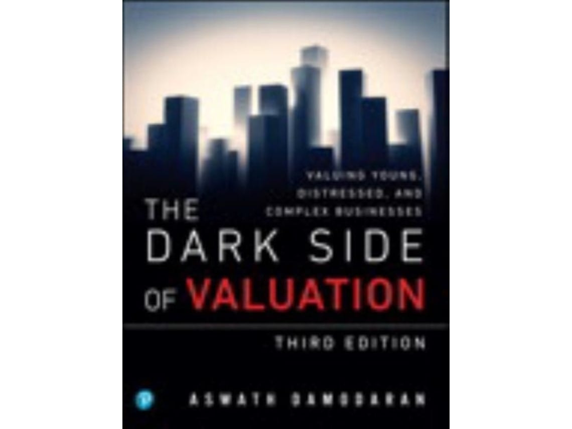 Dark Side of Valuation de Aswath Damodaran (Inglés)