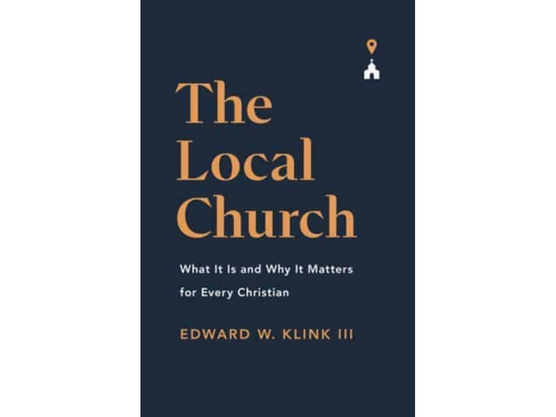 The Local Church de Edward Klink (Inglés)