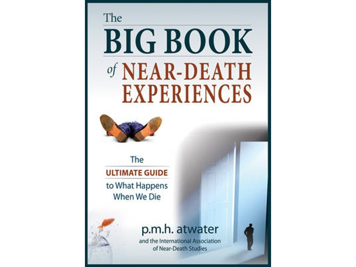 Big Book of Near-Death Experiences de P.M.H. Atwater (Inglés)