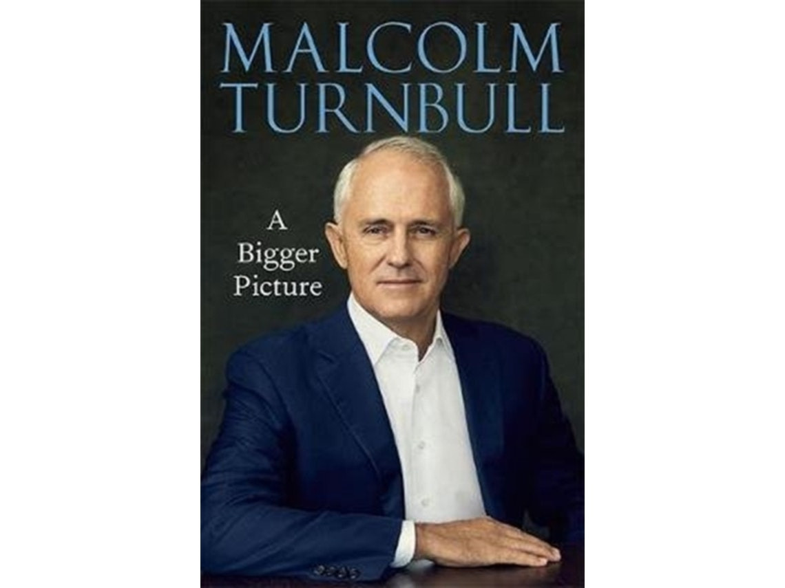 A Bigger Picture de Malcolm Turnbull (Inglés)