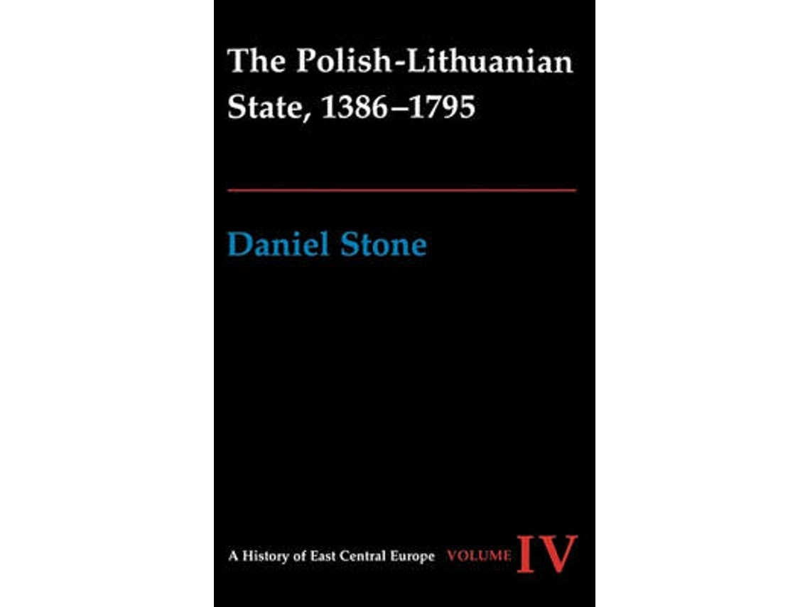 The Polish-Lithuanian State de Daniel Z. Stone (Inglés)