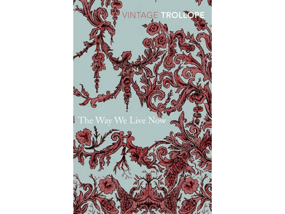 The Way We Live Now by Anthony Trollope (English)