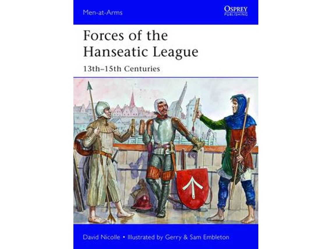 Forces of the Hanseatic League de Dr David Nicolle (Inglés)
