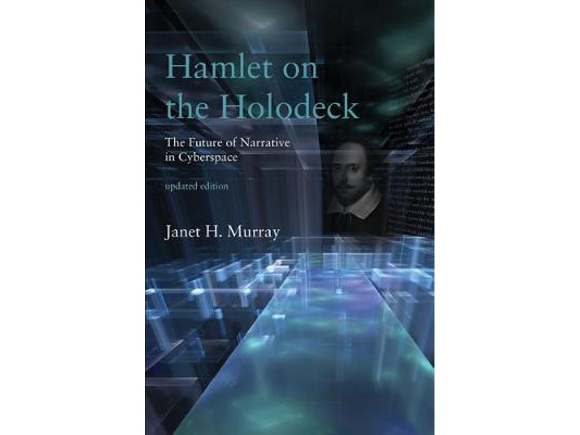 Hamlet on the Holodeck by Janet H. Murray (English)
