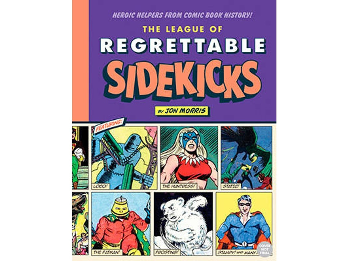 League of Regrettable Sidekicks de Jon Morris (Inglés)