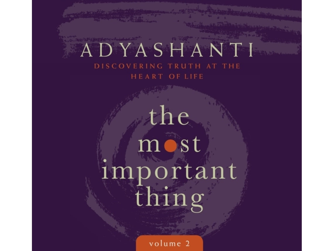 The Most Important Thing by Adyashanti (English)
