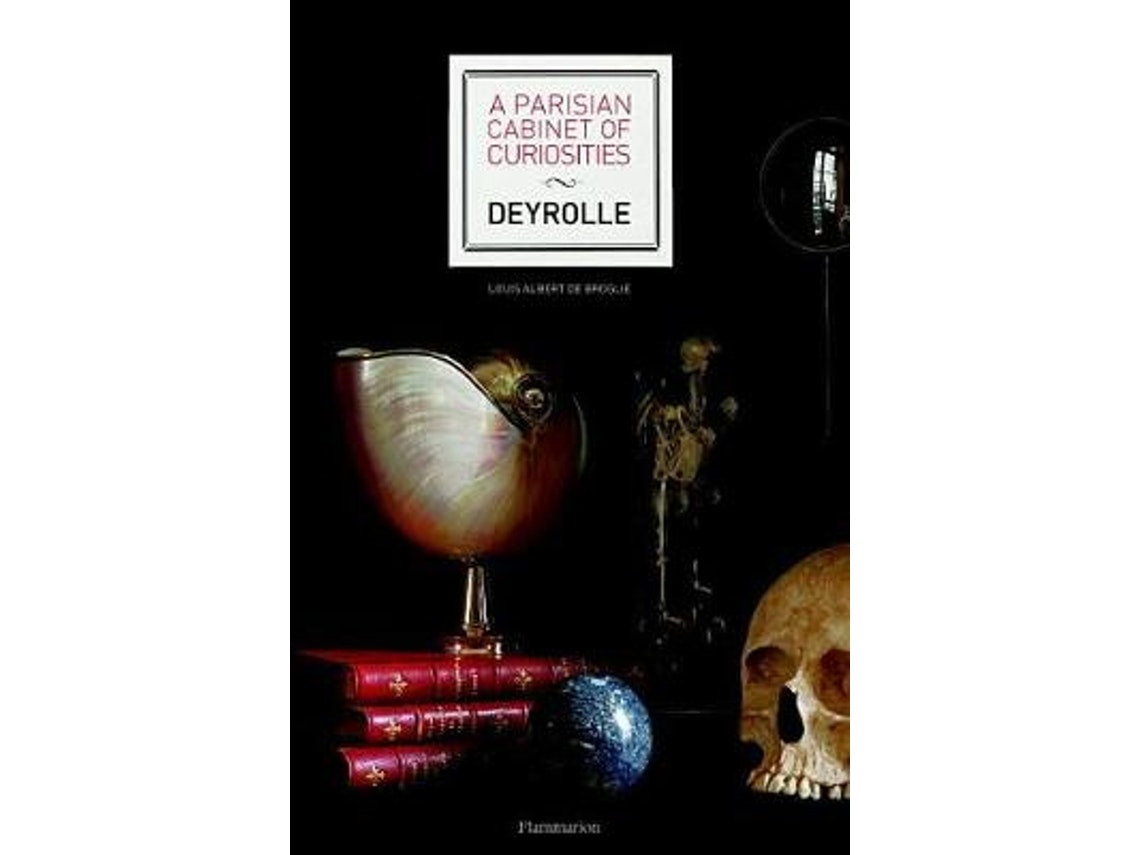 A Parisian Cabinet of Curiosities by Louis Albert de Broglie (English)