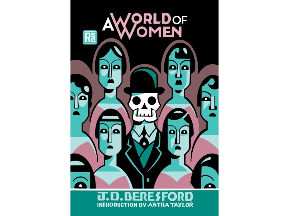 A World of Women de J. D. Beresford y Astra Taylor (Inglés)