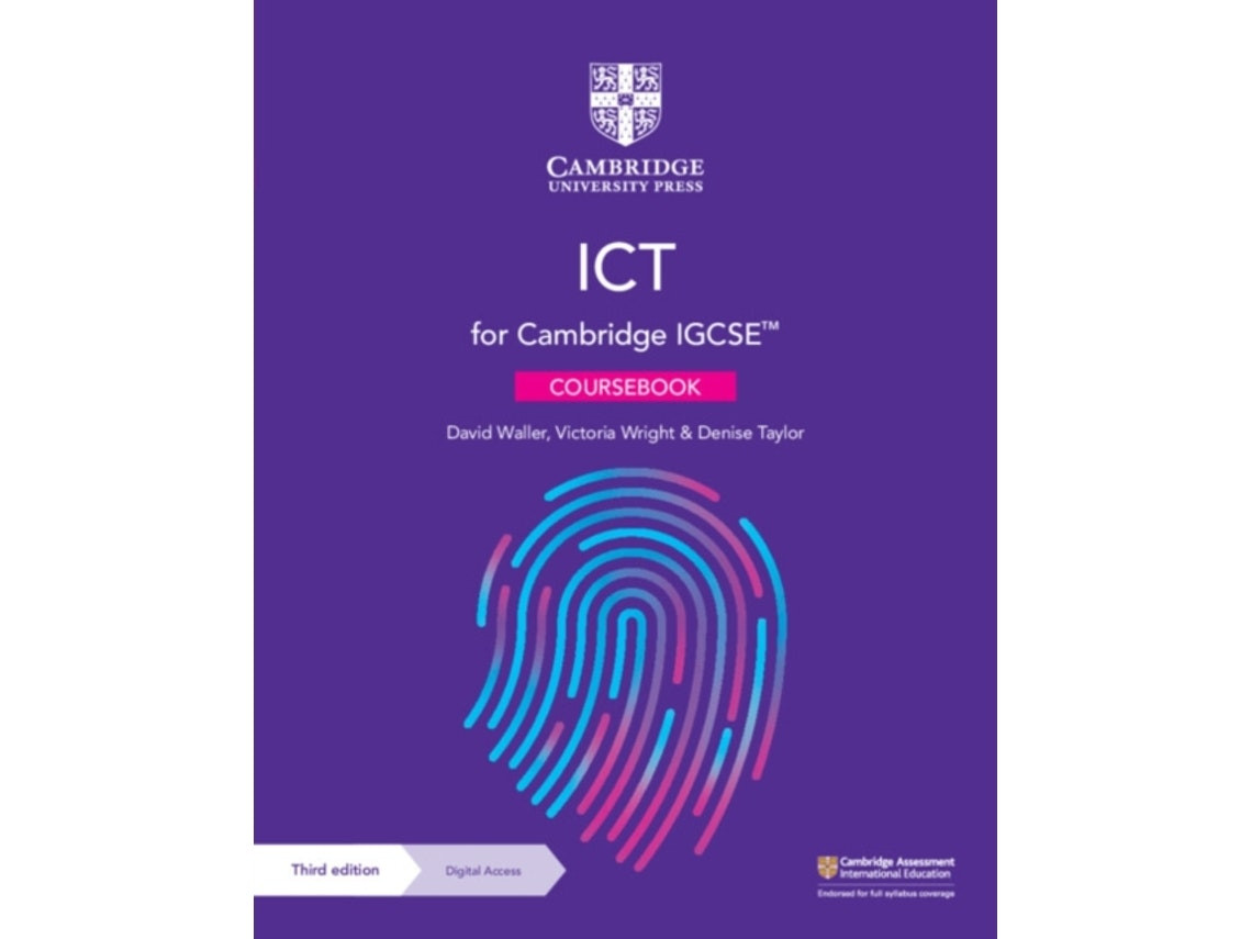 Cambridge IGCSE ICT Coursebook by David Waller, Victoria Wright and Denise Taylor (English)