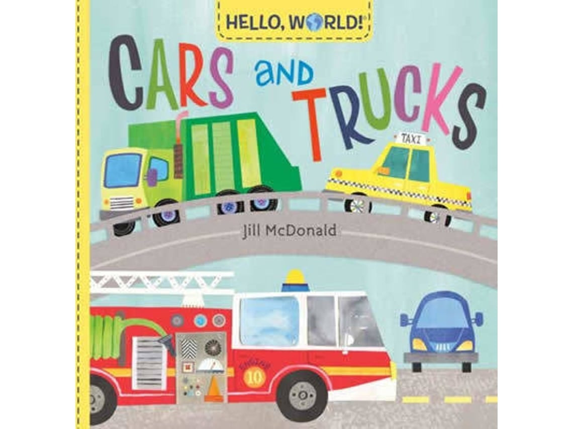 Hello World Cars and Trucks de Jill Mcdonald (Inglés)