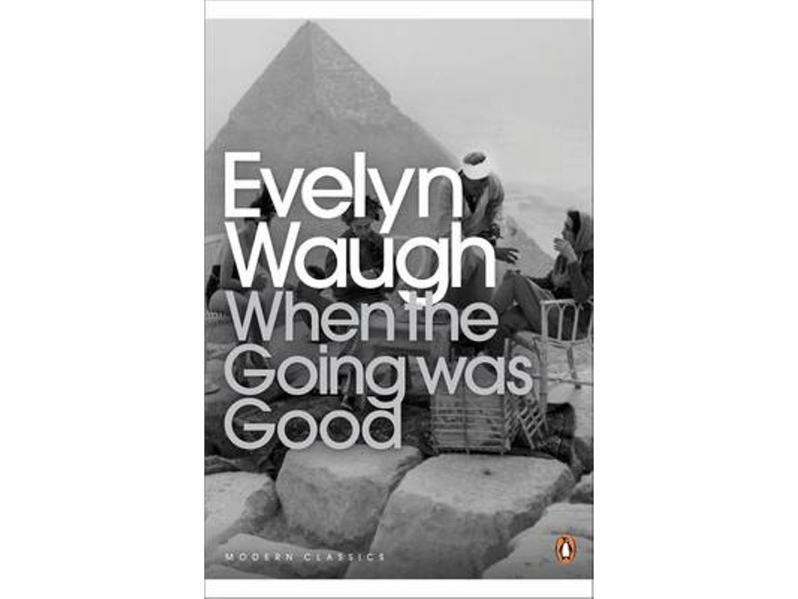 When the Going Was Good de Evelyn Waugh (Inglés)