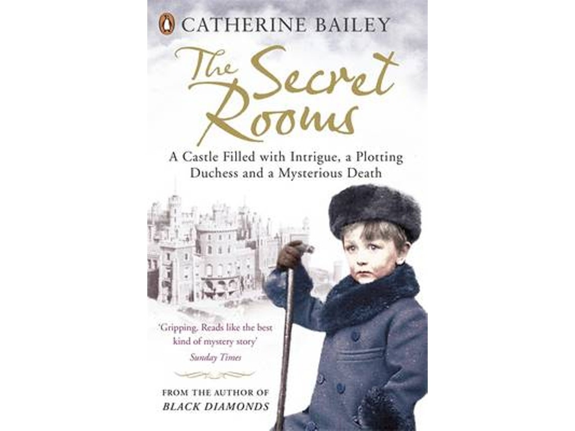 The Secret Rooms de Catherine Bailey (Inglés)