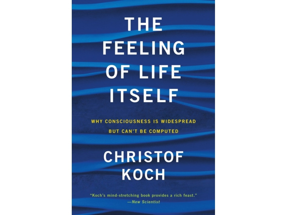 The Feeling of Life Itself de Christof Koch (Inglés)