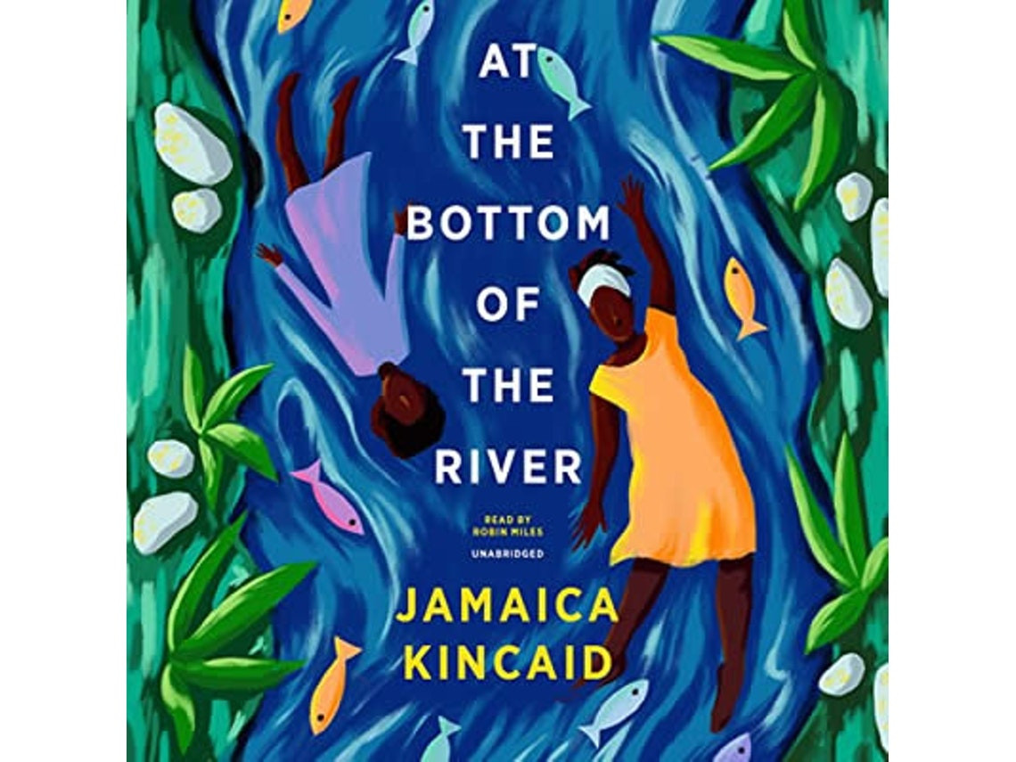 At the Bottom of the River de Jamaica Kincaid (Inglés)