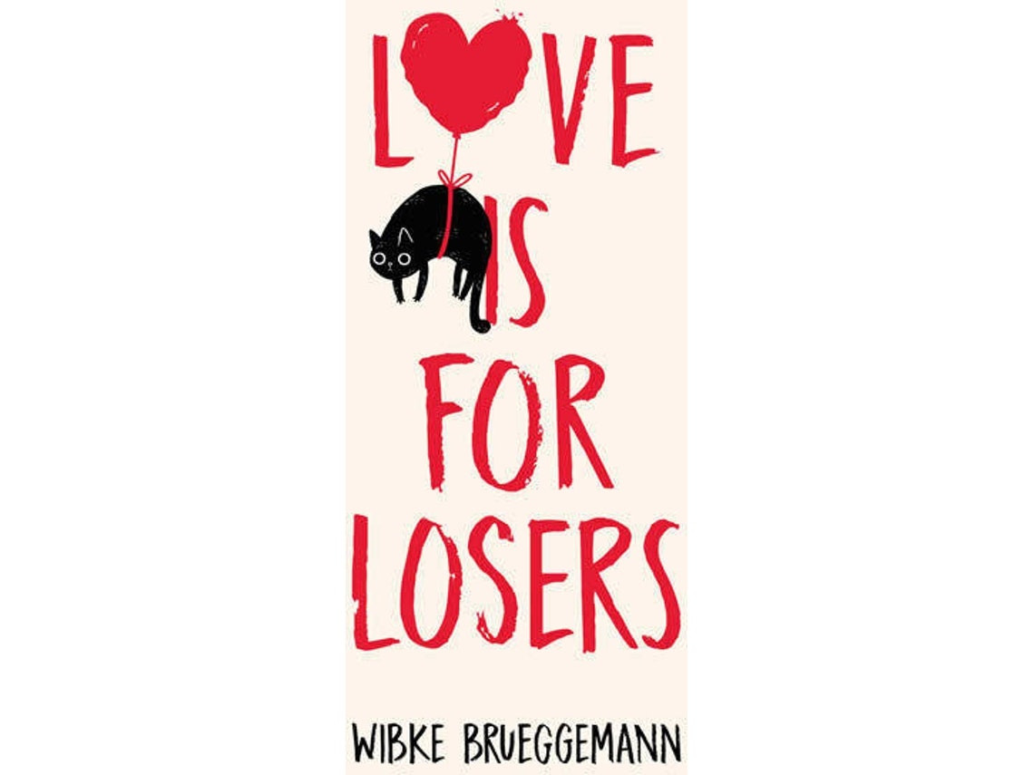 Love Is For Losers by Wibke Brueggemann (English)