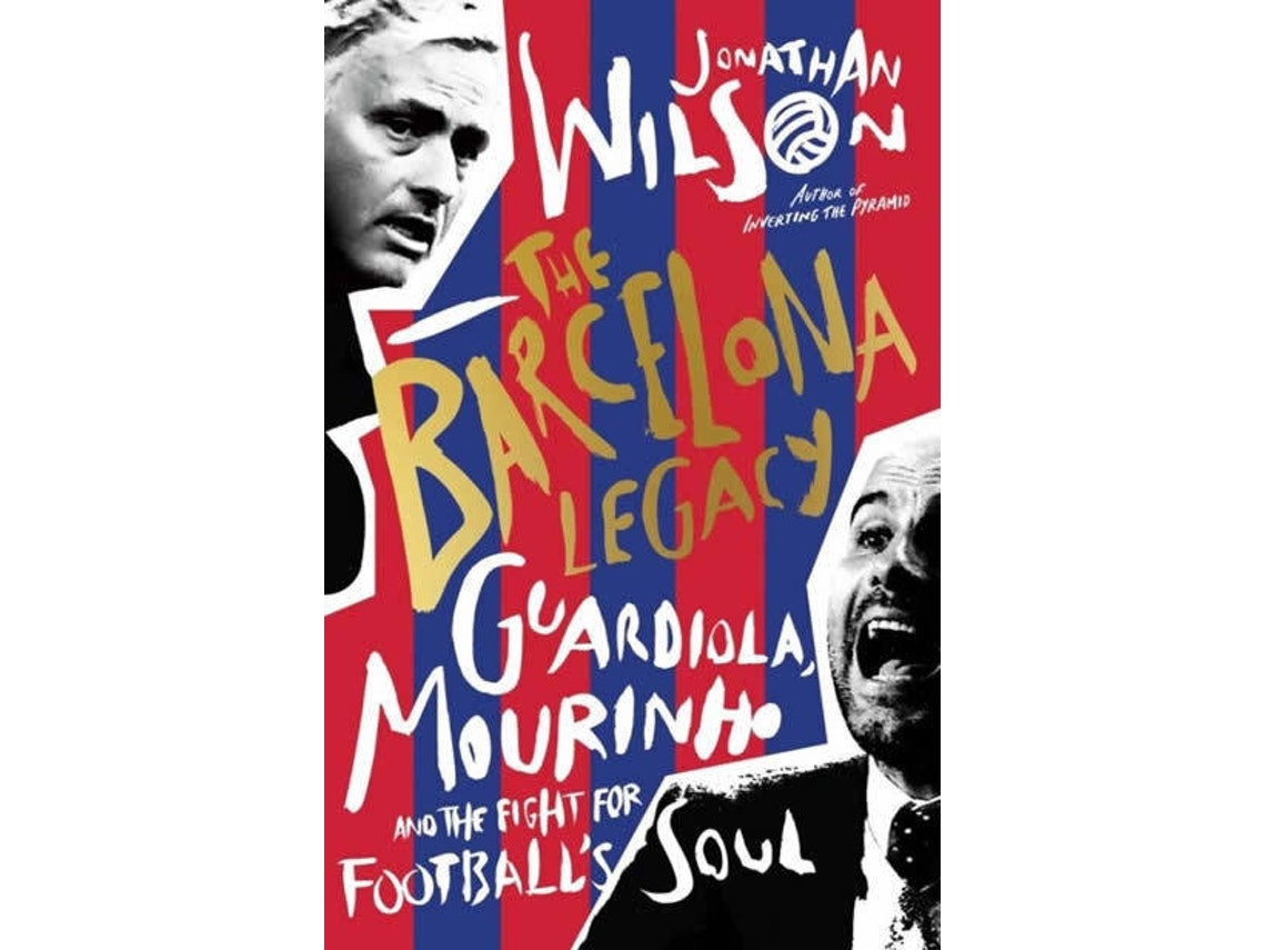 The Barcelona Legacy de Jonathan Wilson (Inglés)