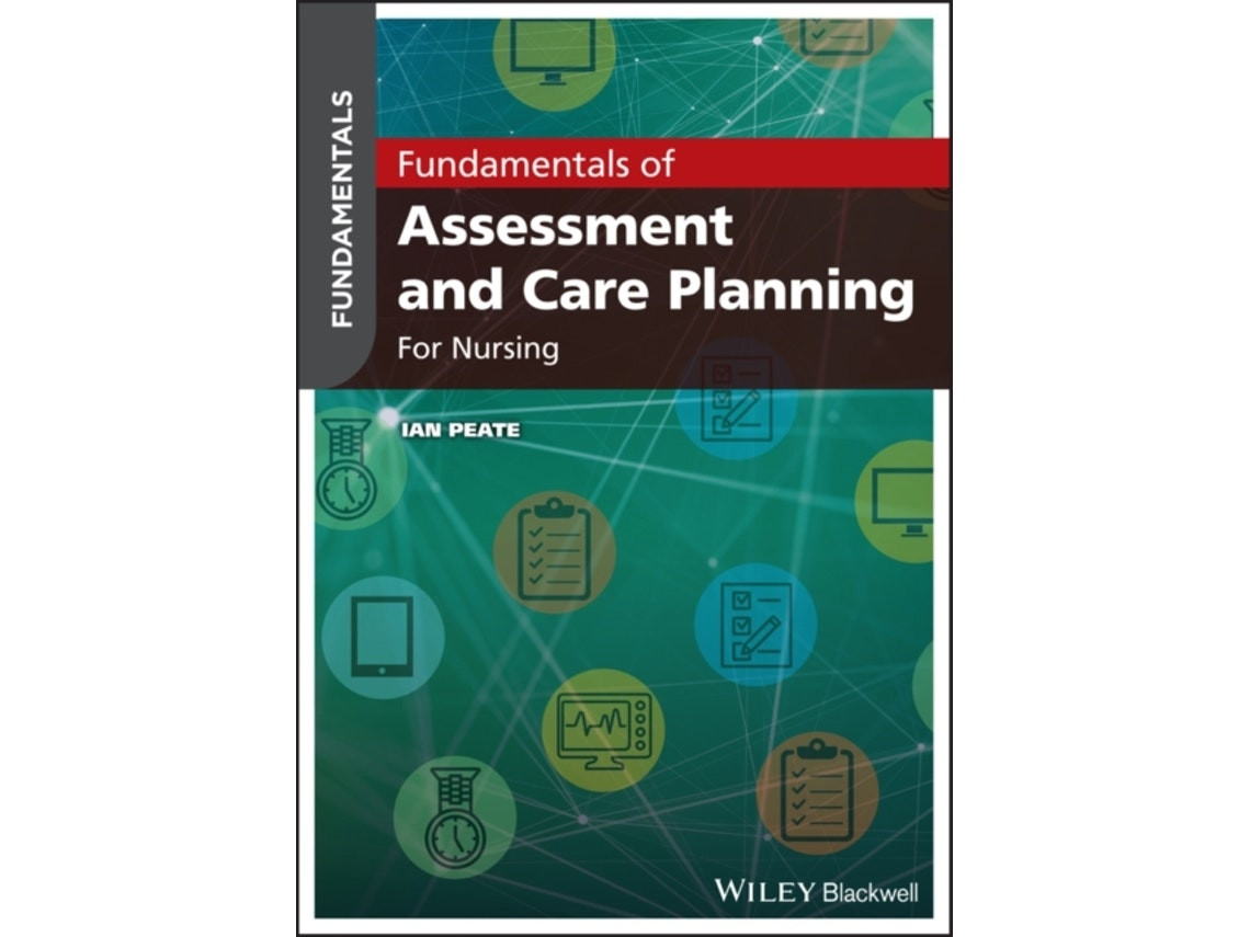 Fundamentals of Assessment and Care Planning for Nurses de I Peate (Inglés)