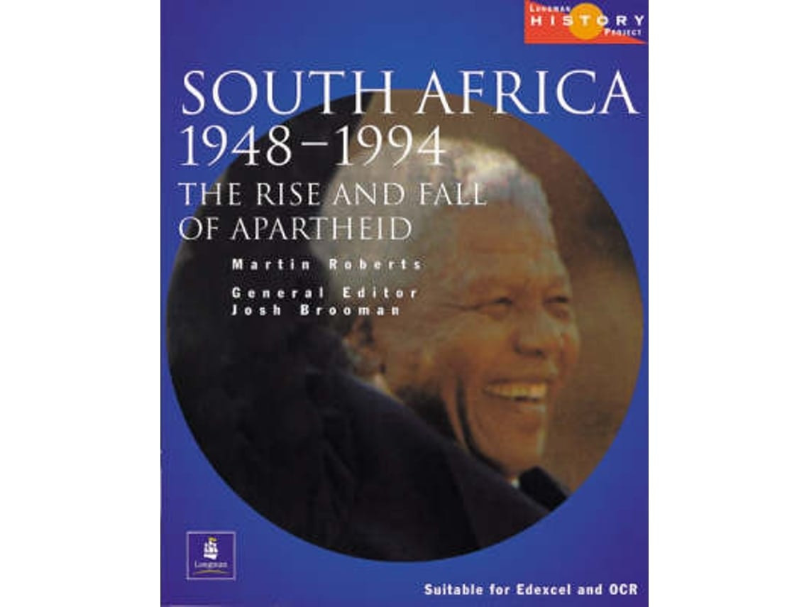 Longman History Project: South Africa 1948-1994 by Josh Brooman and Martin Roberts (English)