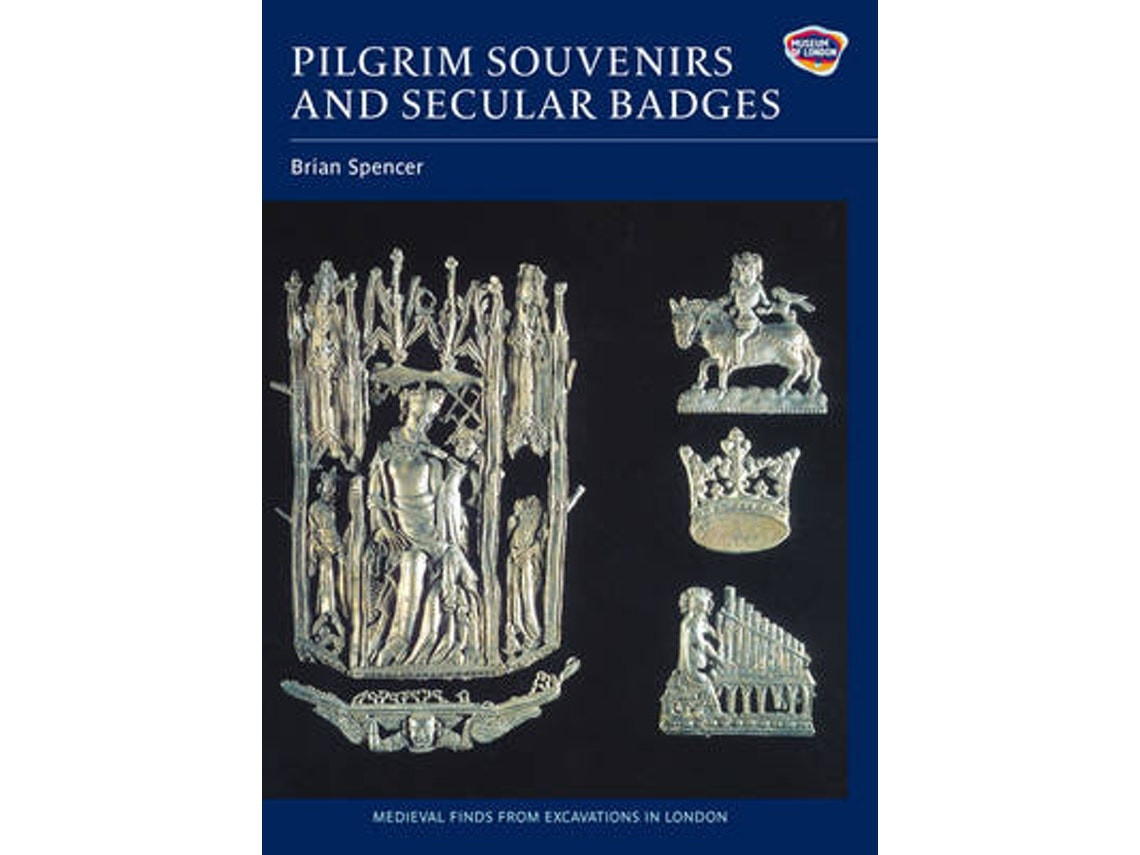 Pilgrim Souvenirs and Secular Badges de Brian Spencer (Inglés)