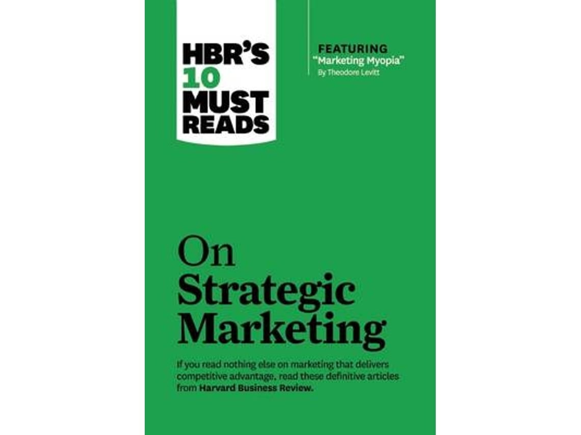 HBR's 10 Must Reads on Strategic Marketing de Clayton M. Christensen, Theodore Levitt, Philip Kotler, Fred Reichheld (Inglés)