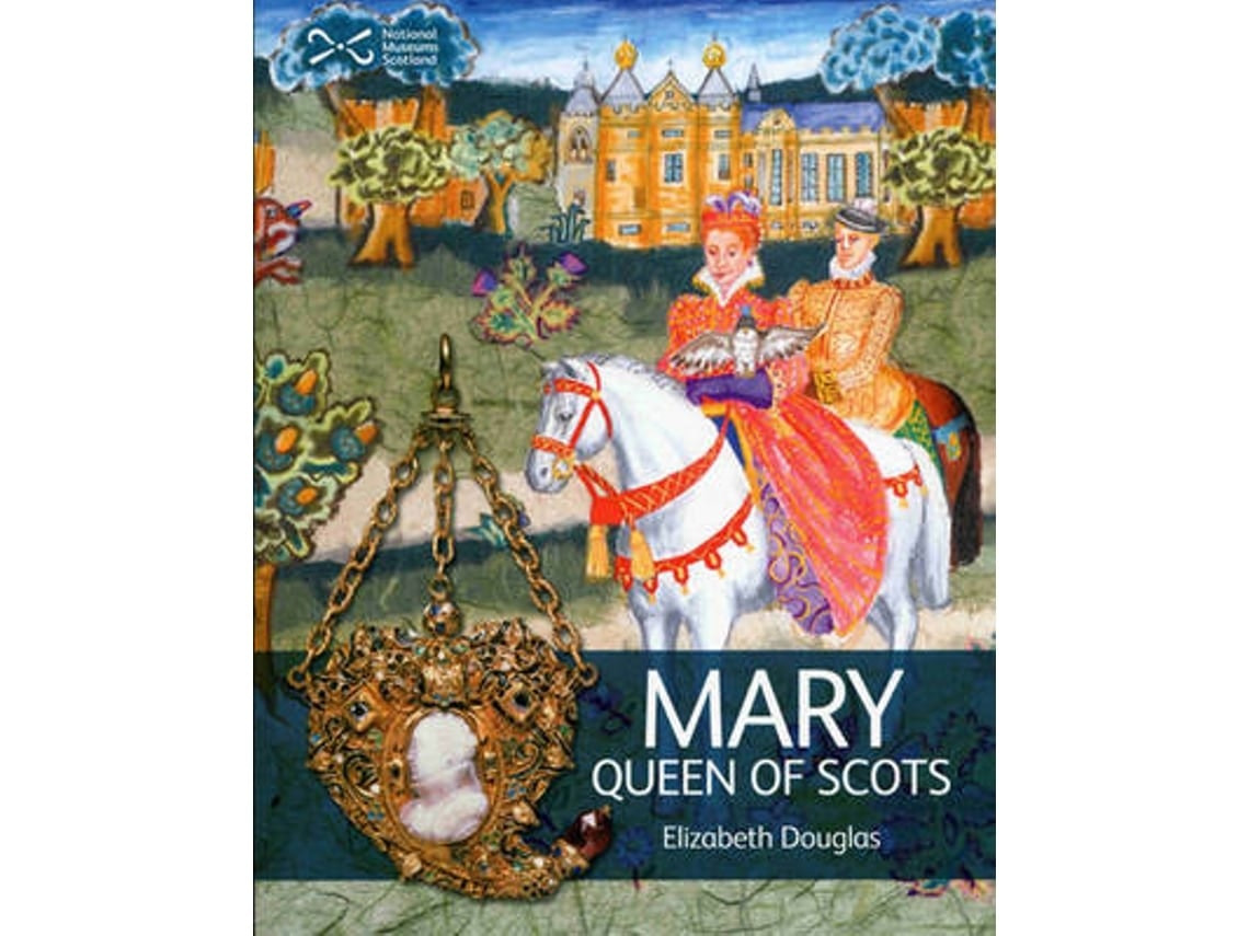 Mary Queen of Scots de Elizabeth Douglas (Inglés)