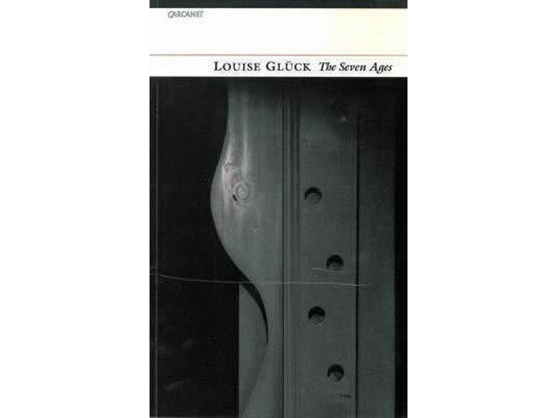 The Seven Ages by Louise Gluck (English)