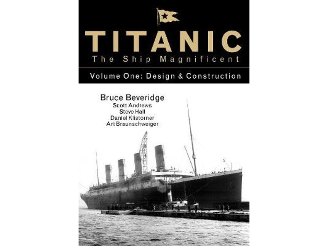 Titanic: The Ship Magnificent by Bruce Beveridge, Scott Andrews, Steve Hall, Daniel Klistorner, Art Braunschweiger (English)