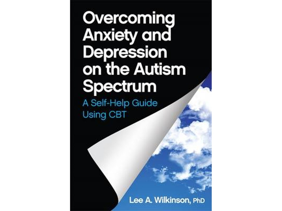 Overcoming Anxiety and Depression on the Autism Spectrum de Lee A. Wilkinson (Inglés)