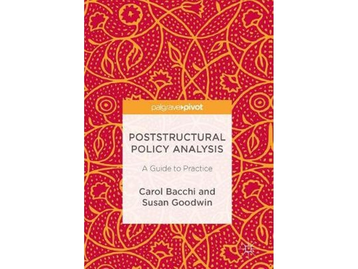 Poststructural Policy Analysis de Carol Bacchi y Susan Goodwin (Inglés)