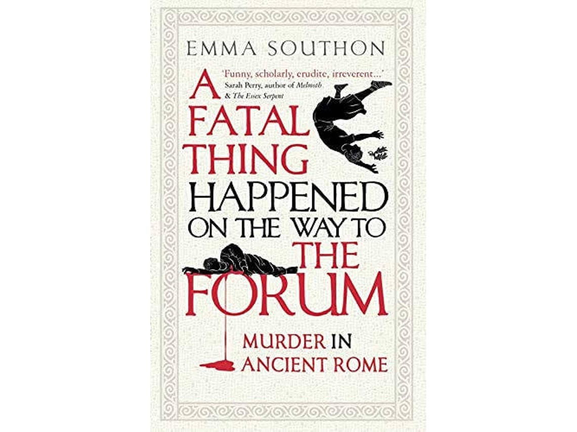 A Fatal Thing Happened on the Way to the Forum de Emma Southon (Inglés)