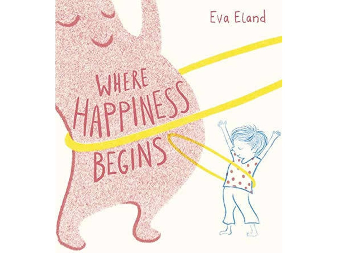 Where Happiness Begins de Eva Eland (Inglés)