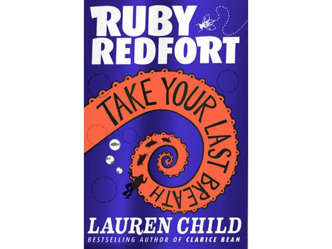 Ruby Redfort: Take Your Last Breath de Lauren Child (Inglés)