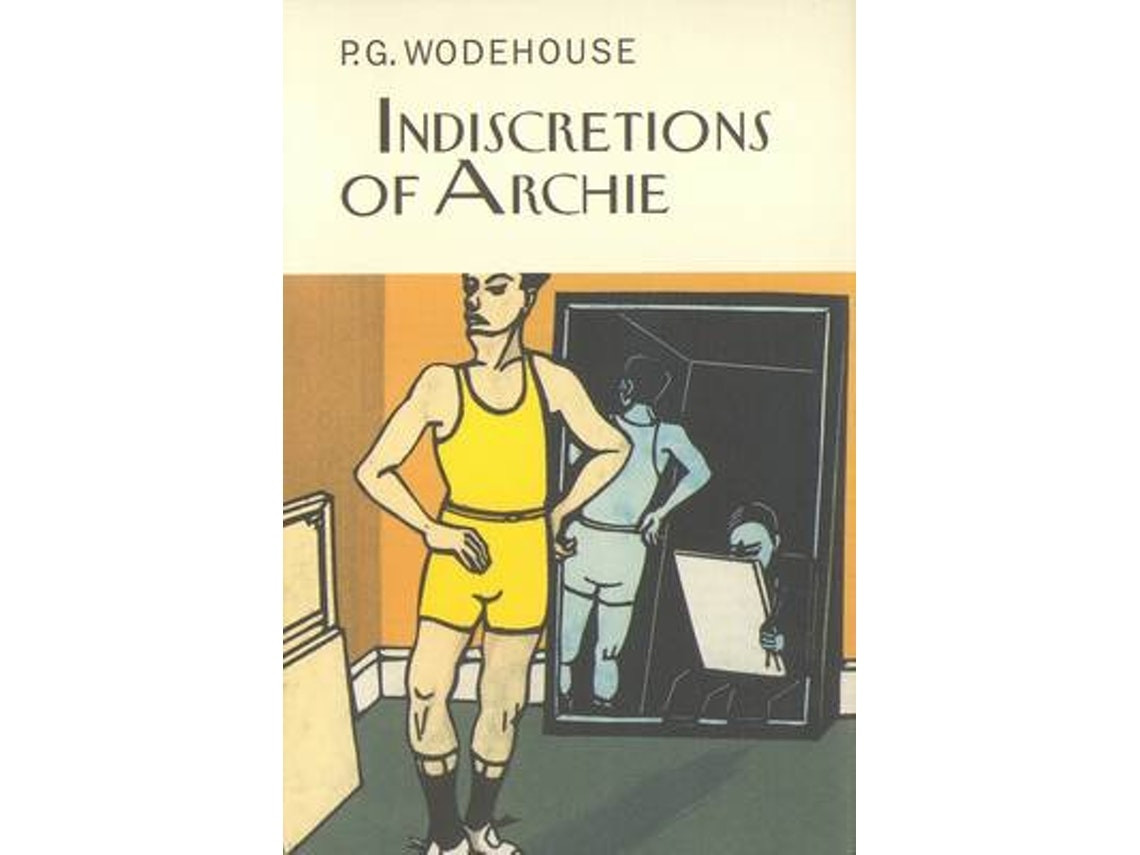 Indiscretions of Archie de P.G. Wodehouse (Inglés)