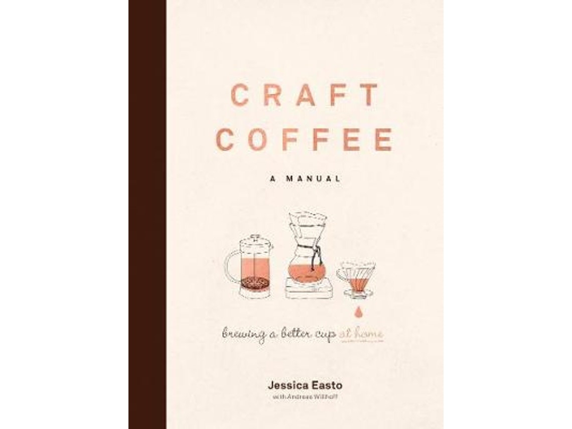 Craft Coffee de Jessica Easto (Inglés)