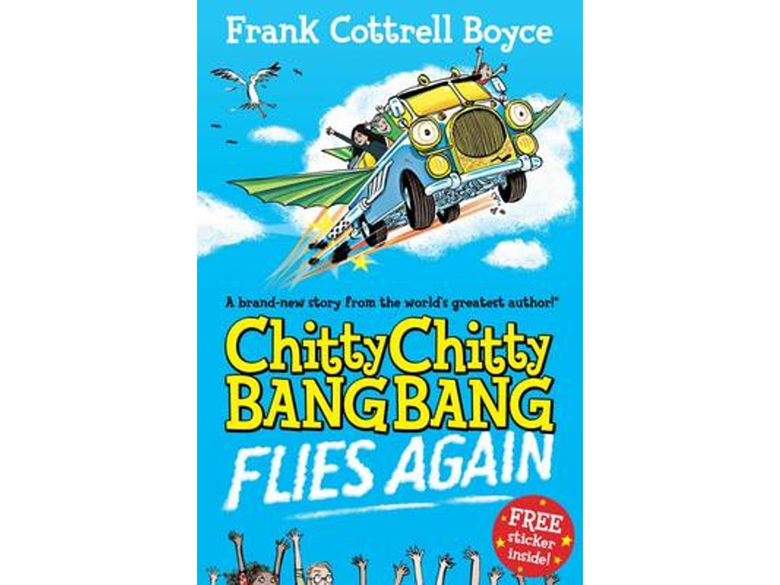Chitty Chitty Bang Bang Flies Again by Frank Cottrell Boyce (English)