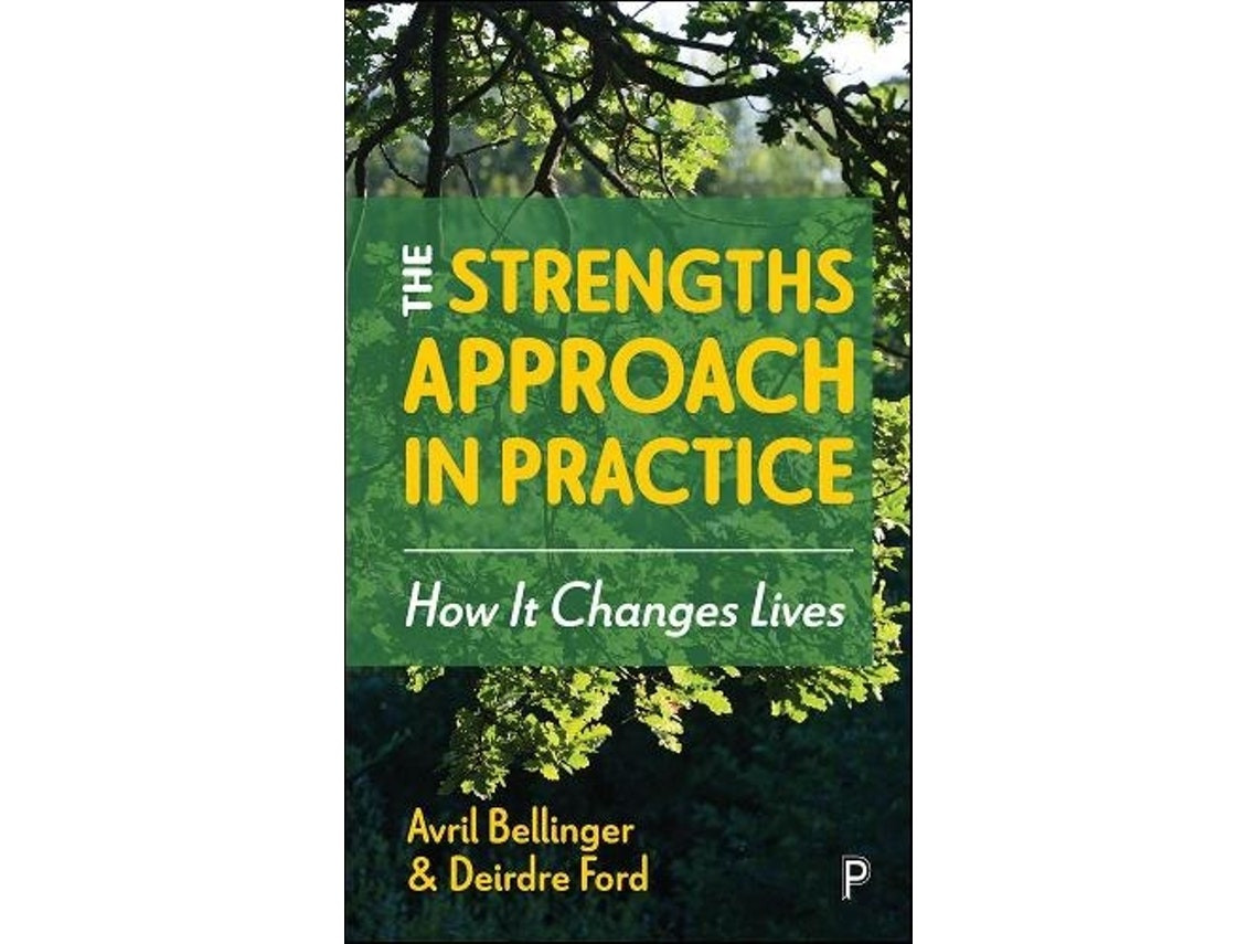 The Strengths Approach in Practice by Avril Bellinger and Deirdre Ford (English)