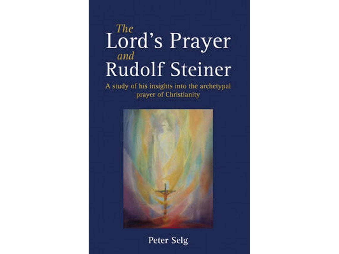 The Lord's Prayer de Peter Selg (Inglés)