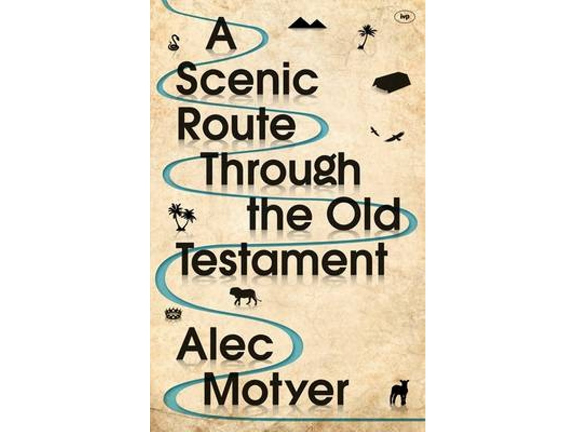 A Scenic Route Through the Old Testament de Alec Motyer (Inglés)