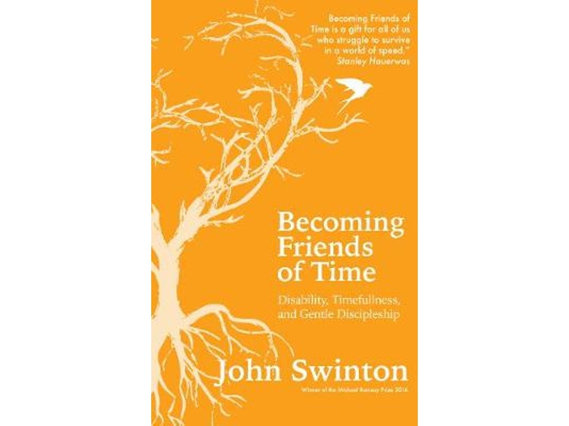 Becoming Friends of Time de John Swinton (Inglés)