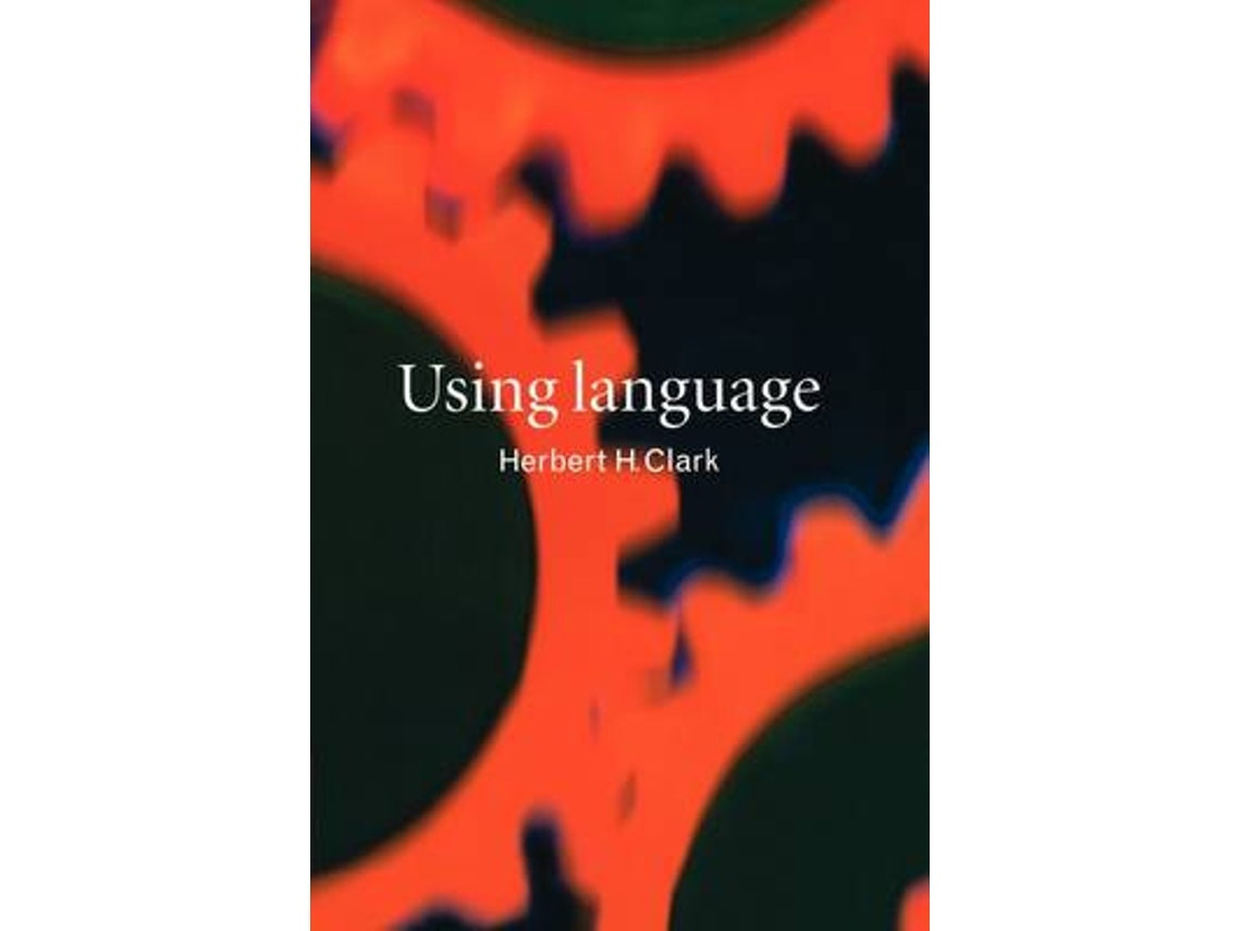 Using Language de Herbert H. Clark (Inglés)